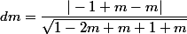 dm=\dfrac{|-1+m-m|}{\sqrt{1-2m+m+1+m}}